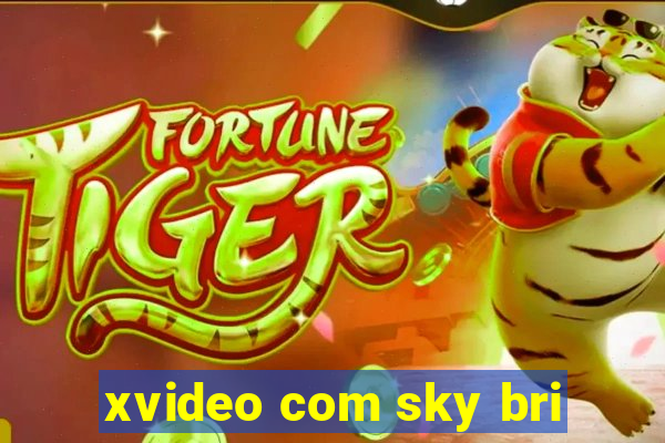 xvideo com sky bri